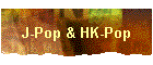 J-Pop & HK-Pop