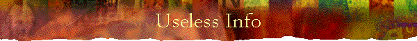 Useless Info