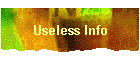 Useless Info