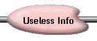 Useless Info